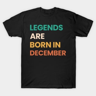 legends are born in december T-Shirt